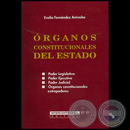 RGANOS CONSTITUCIONALES DEL ESTADO - Autor: EVELIO FERNNDEZ ARVALOS - Ao 2003